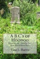 A B C's of Hoodoo