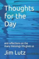 Thoughts for the Day: and reflections on the many blessings life gives us