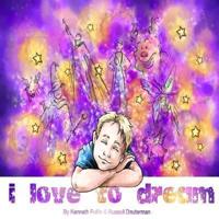 I Love To Dream