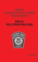 National Urban Search & Rescue (Us&r) Response System Rescue Field Operations Guide