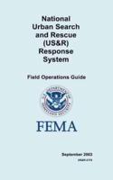 National Urban Search and Rescue (Us&r) Response System Field Operations Guide