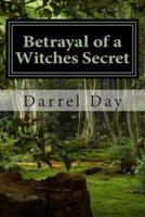 Betrayal of a Witches Secret