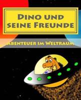 Dino Und Seine Freunde - Abenteuer Im Weltraum