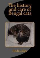 The History and Care of Bengal Cats