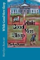 While Good Men Sleep