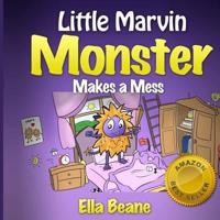Little Marvin Monster - Makes a Mess