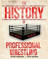 The History of Professional Wrestling Vol. 1