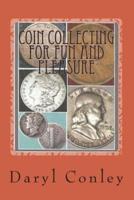 Coin Collecting for Fun and Pleasure
