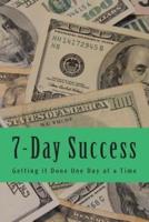 7-Day Success
