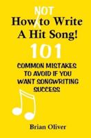 How [Not] To Write A Hit Song!