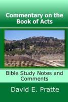 Commentary on the Book of Acts: Bible Study Notes and Comments