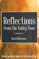 Reflections from the Valley Floor