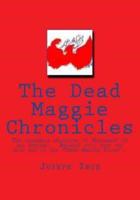 The Dead Maggie Chronicles