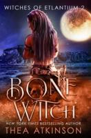 Bone Witch (Witches of Etlantium: book 3)
