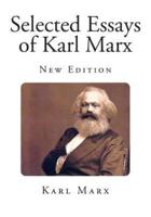 Selected Essays of Karl Marx