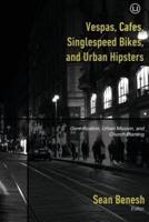 Vespas, Cafes, Singlespeed Bikes, and Urban Hipsters