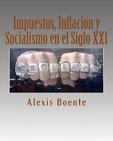 Impuestos, Inflacion Y Socialismo En El Siglo XXI