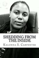 Shedding from the Inside
