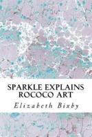 Sparkle Explains Rococo Art