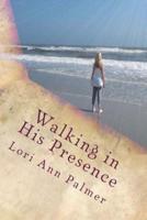 Walking in His Presence