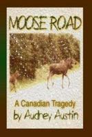 Moose Road, a Canadian Tragedy