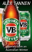 Victoria Bitter - Stories from an Australian Winter