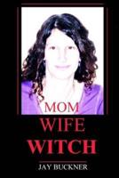 Mom Wife Witch