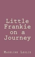 Little Frankie on a Journey