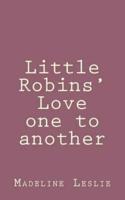 Little Robins' Love One to Another