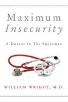 Maximum Insecurity