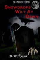 Snowdrops Wilt at Dawn - The Demonic Series Bk2