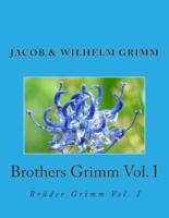 Brothers Grimm Vol. I