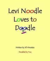Levi Noodle Loves to Doodle