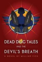 Dead Dog Tales and the Devil's Breath