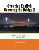 Creative English Crossing the Bridge 2