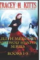 Lilith Mercury, Werewolf Hunter (Books 1-3)