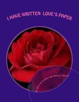 I HAVE WRITTEN "Loves Paper"