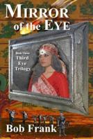 Mirror of the Eye: Book 3 of the Third Eye Trilogy
