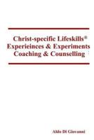 Christ-Specific Lifeskills Experiences & Experiments