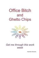 Office Bitch and Ghetto Chips - Get Me Through This Work Week