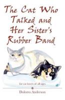The Cat Who Talked and Her Sister's Rubber Band