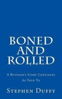 Boned and Rolled