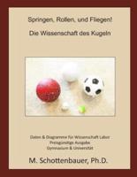 Springen, Rollen, Und Fliegen! Die Wissenschaft Des Kugeln