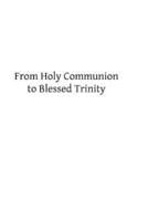 From Holy Communion to Blessed Trinity