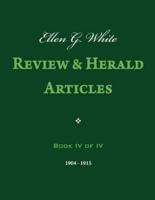 Ellen G. White Review & Herald Articles, Book IV of IV