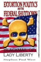 Extortion Politics and the Federal Shutdown
