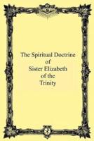 The Spiritual Doctrine of Sister Elizabeth of the Trinity