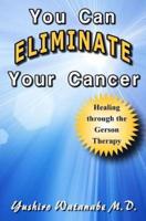 You Can Eliminate Your Cancer
