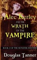 Alec Kerley and the Wrath of the Vampire