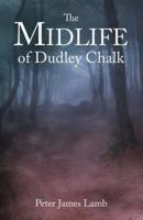 The Midlife of Dudley Chalk